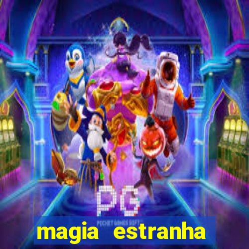 magia estranha filme completo dublado online